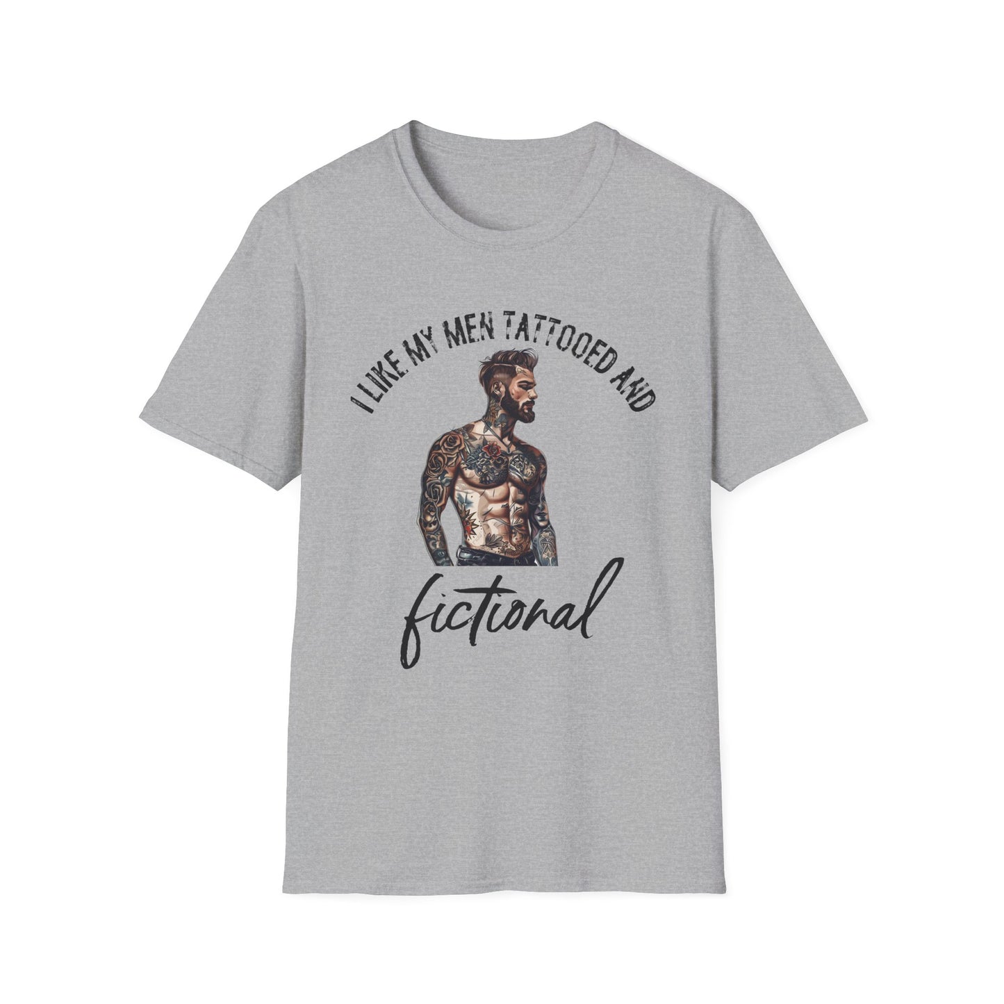 I Like My Men Tattooed and Fictional T-Shirt