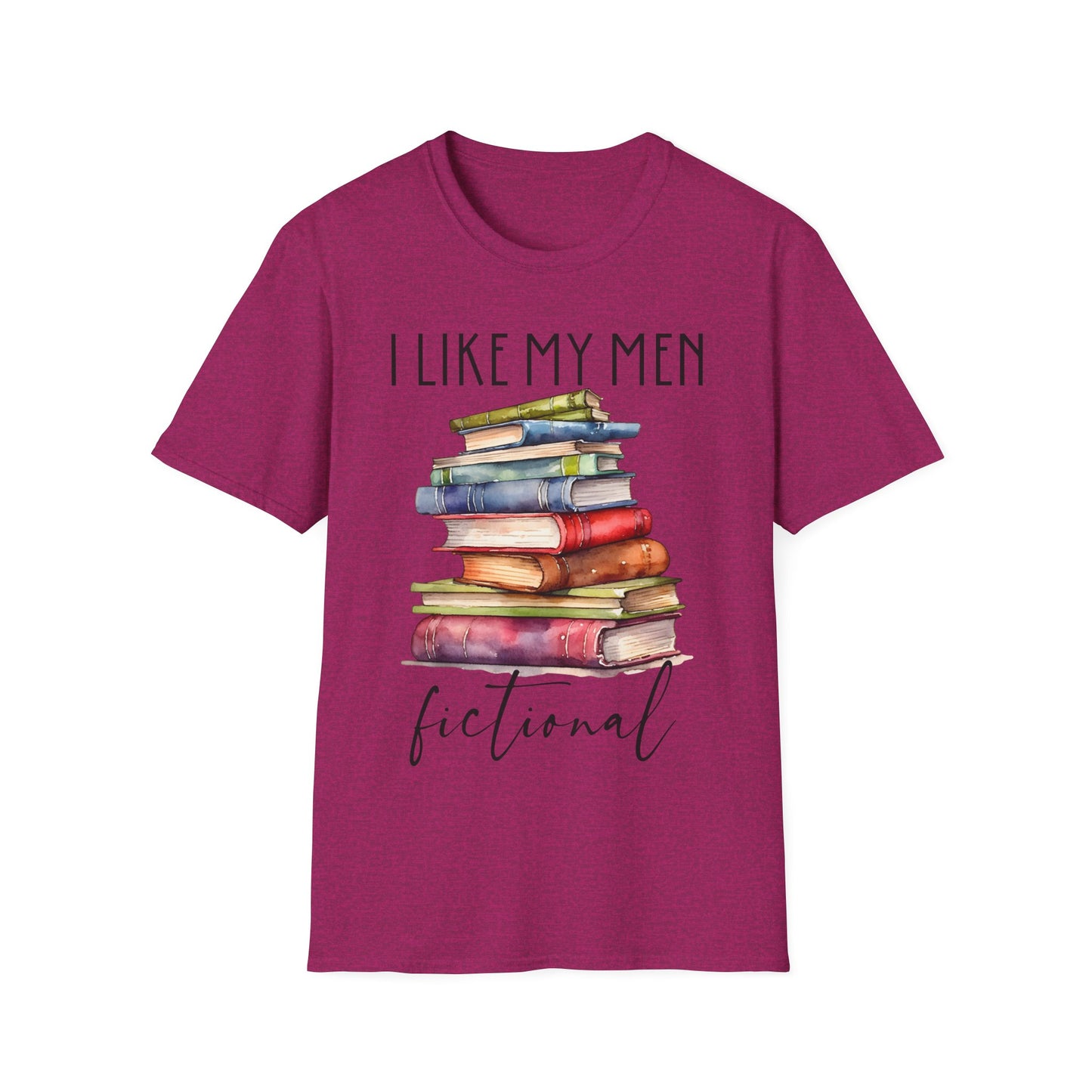I Like My Men Fictional T-Shirt
