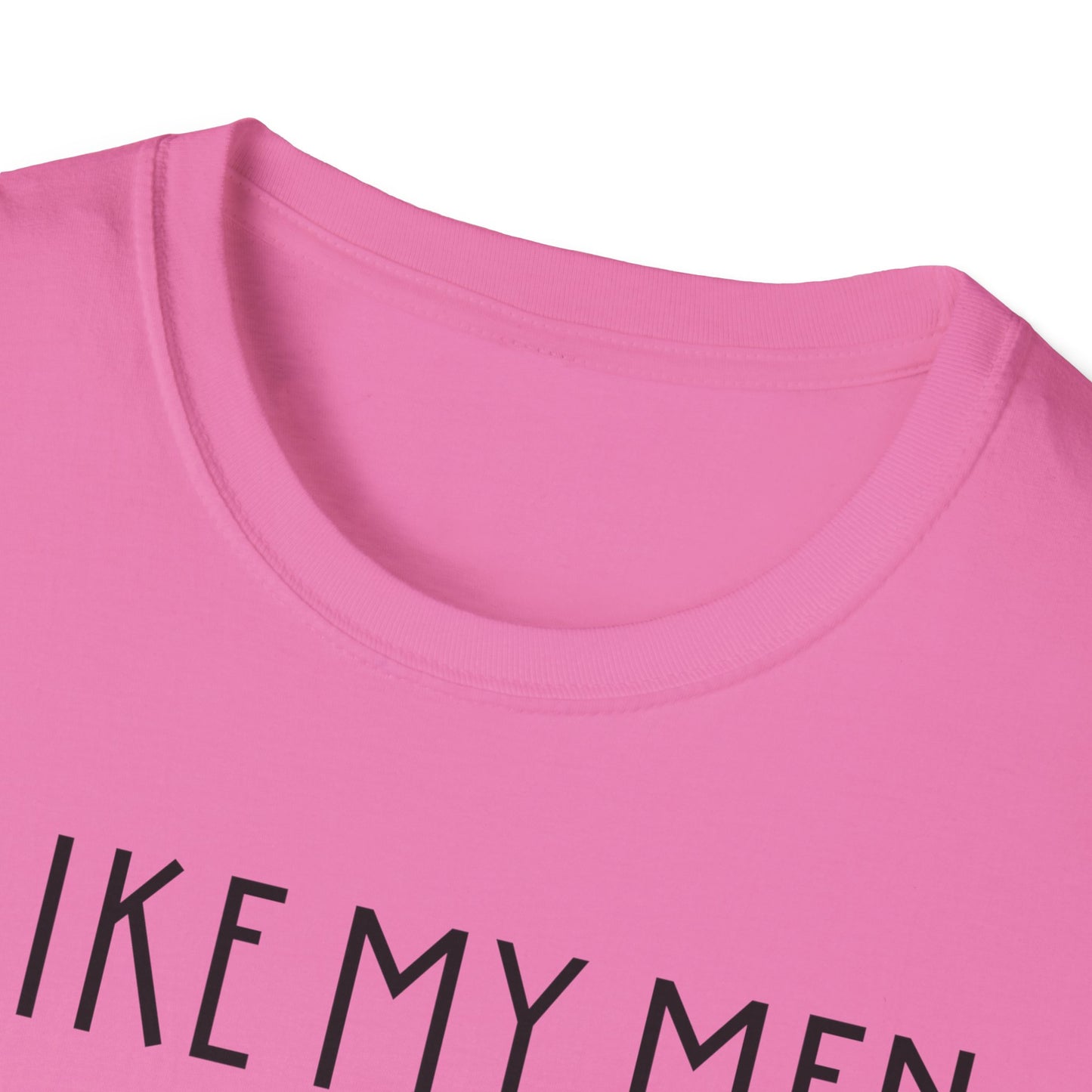 I Like My Men Fictional T-Shirt