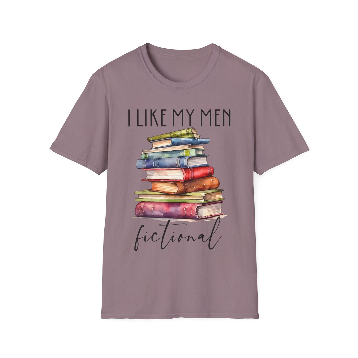 I Like My Men Fictional T-Shirt