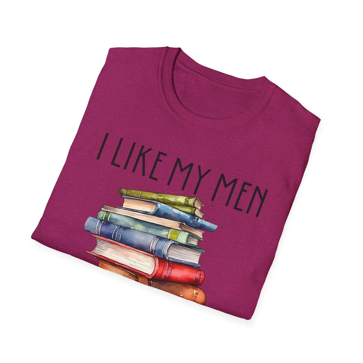 I Like My Men Fictional T-Shirt