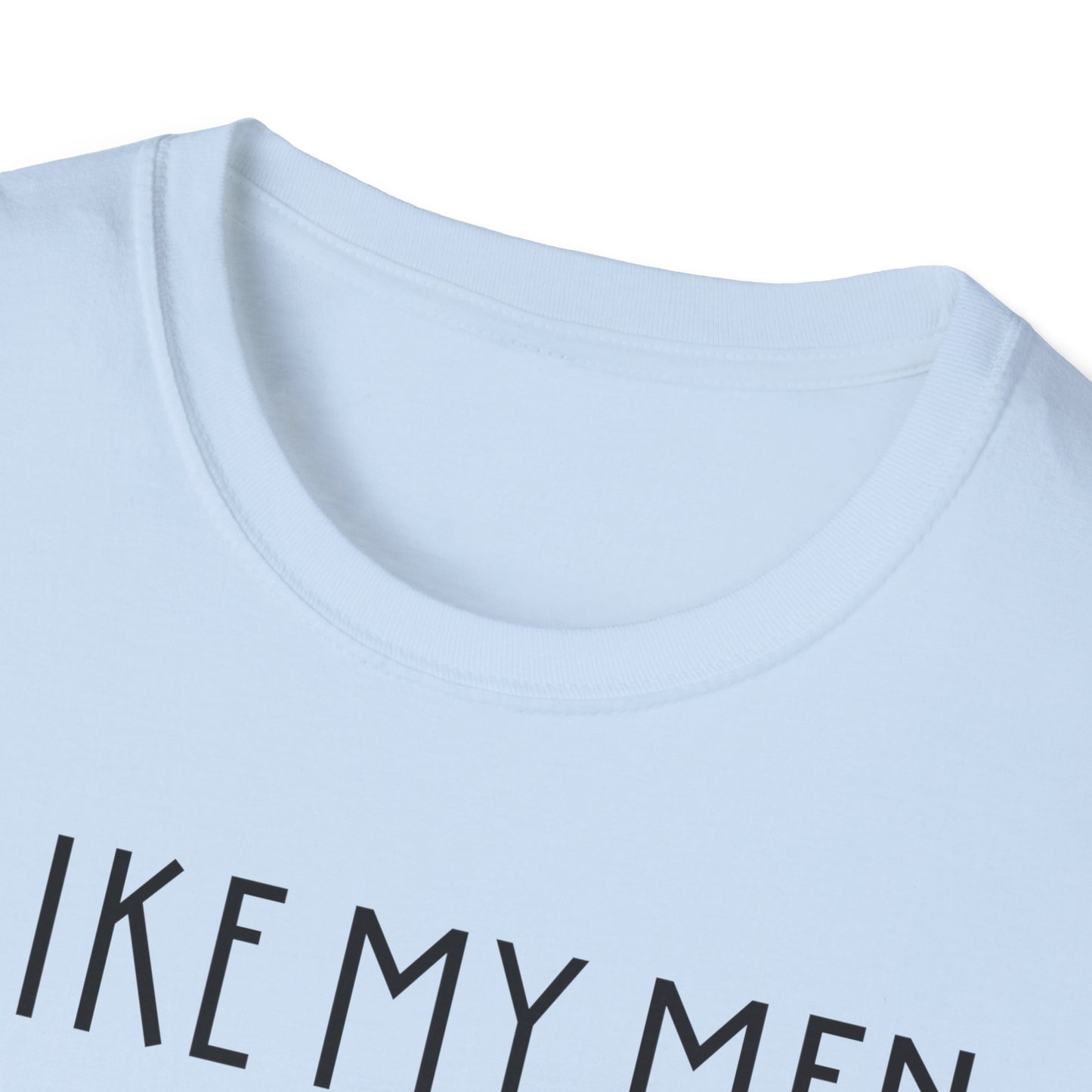 I Like My Men Fictional T-Shirt