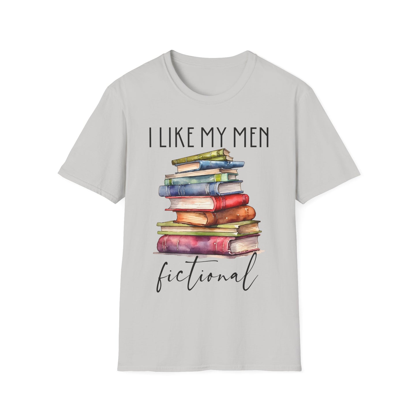 I Like My Men Fictional T-Shirt