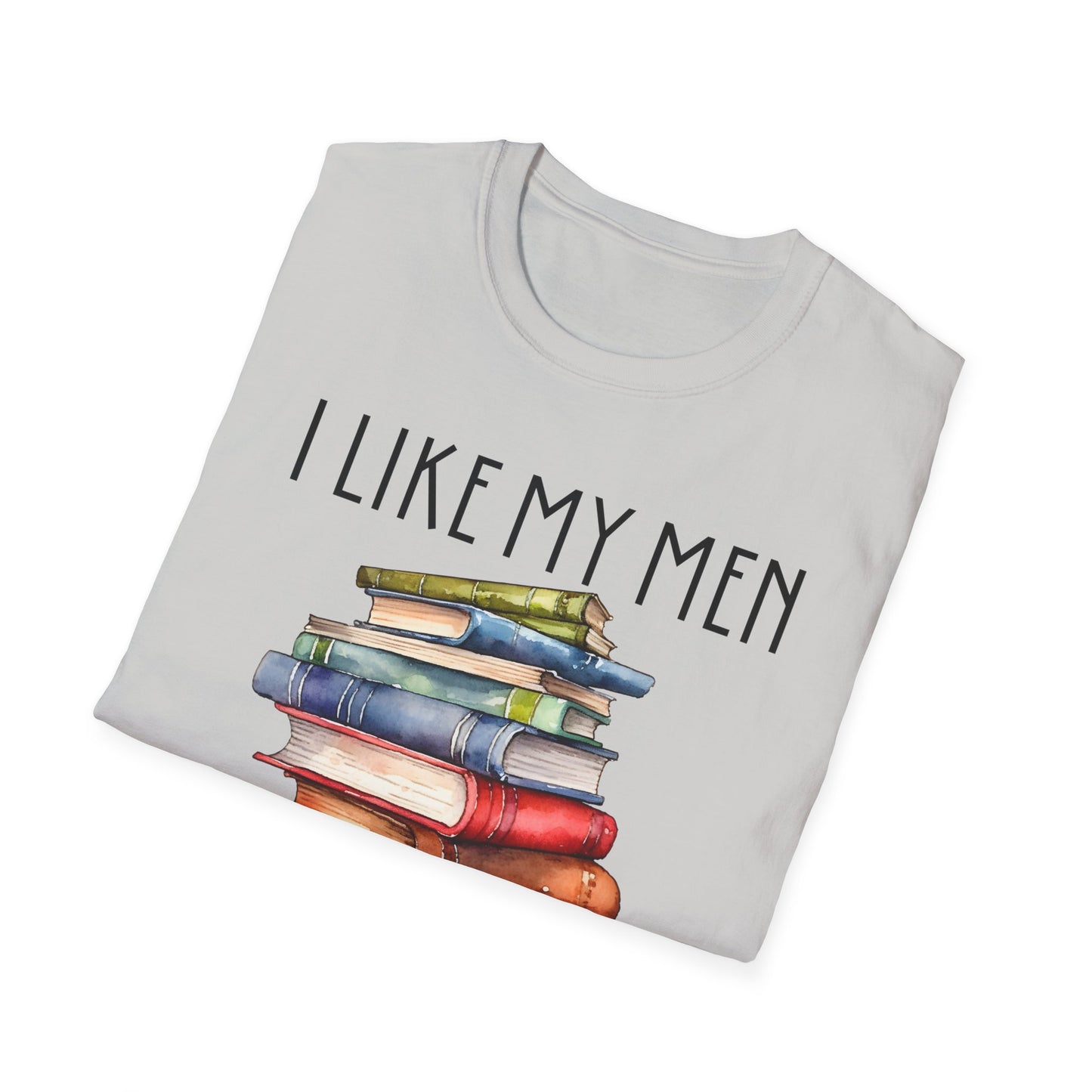 I Like My Men Fictional T-Shirt