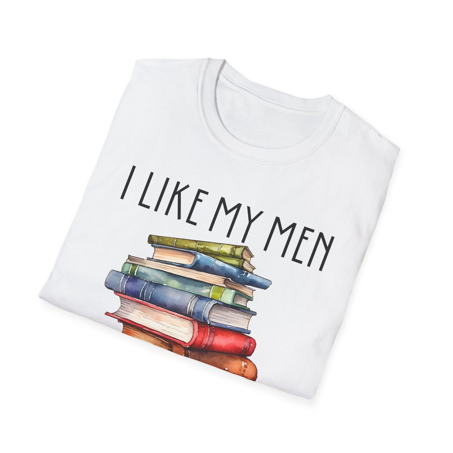 I Like My Men Fictional T-Shirt