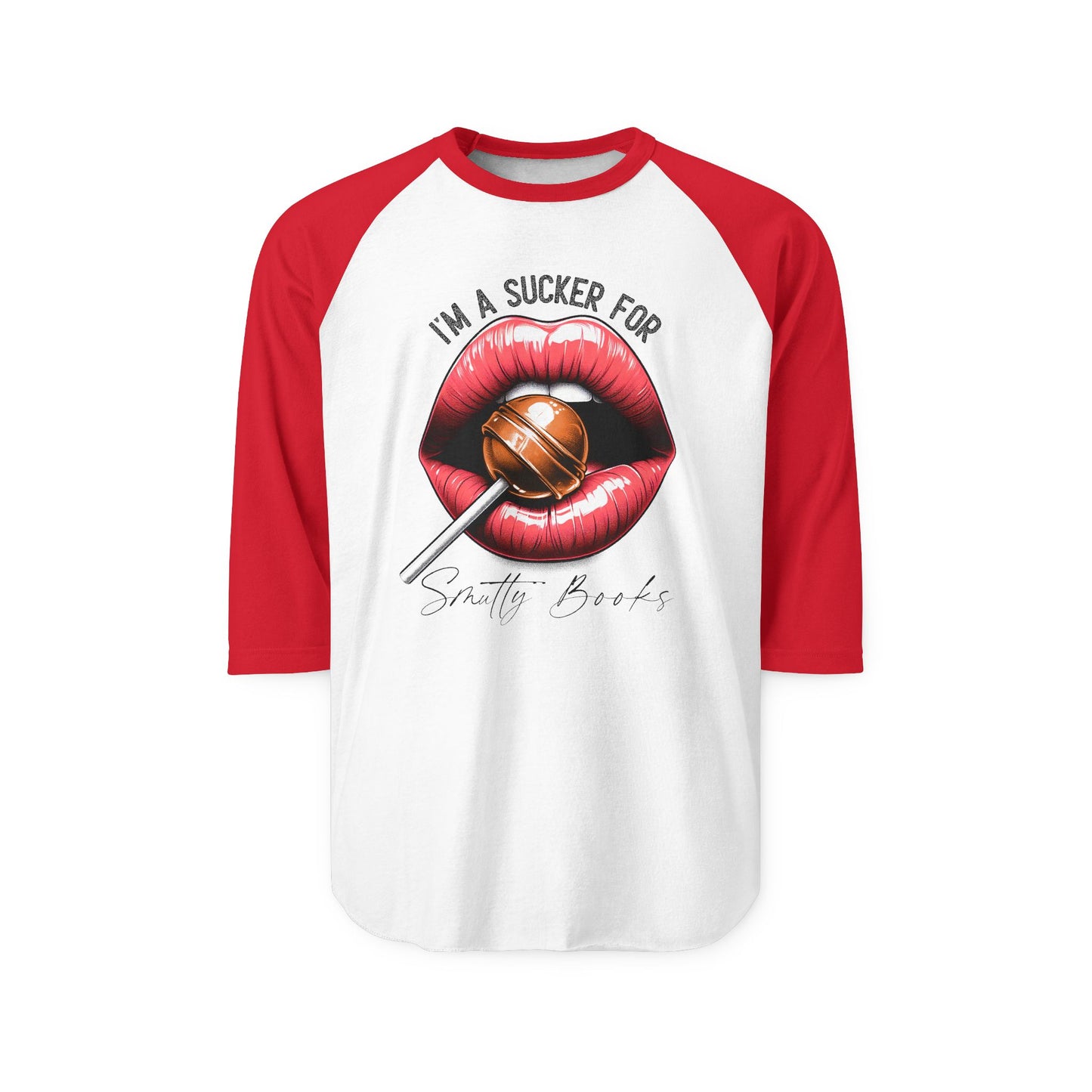 I'm A Sucker for Smutty Books Three-Quarter Sleeve Raglan Shirt