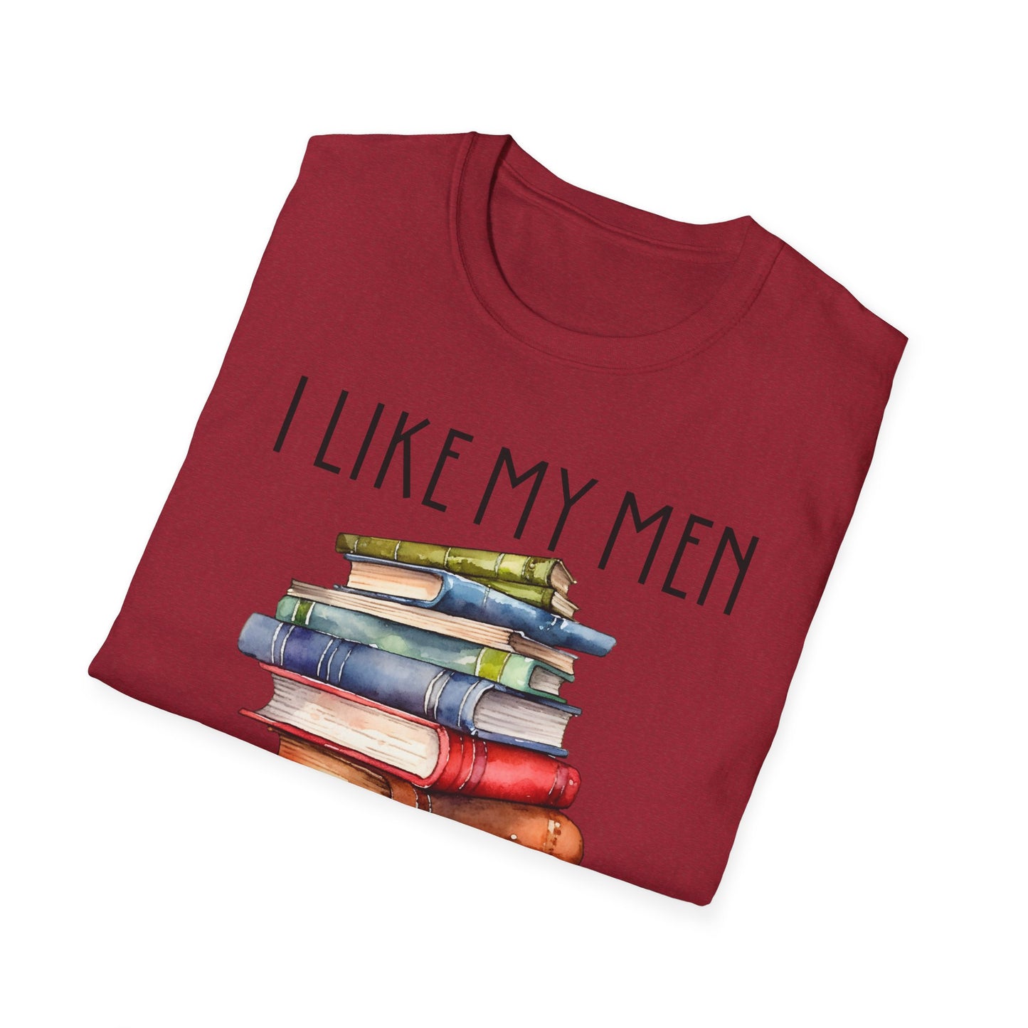 I Like My Men Fictional T-Shirt