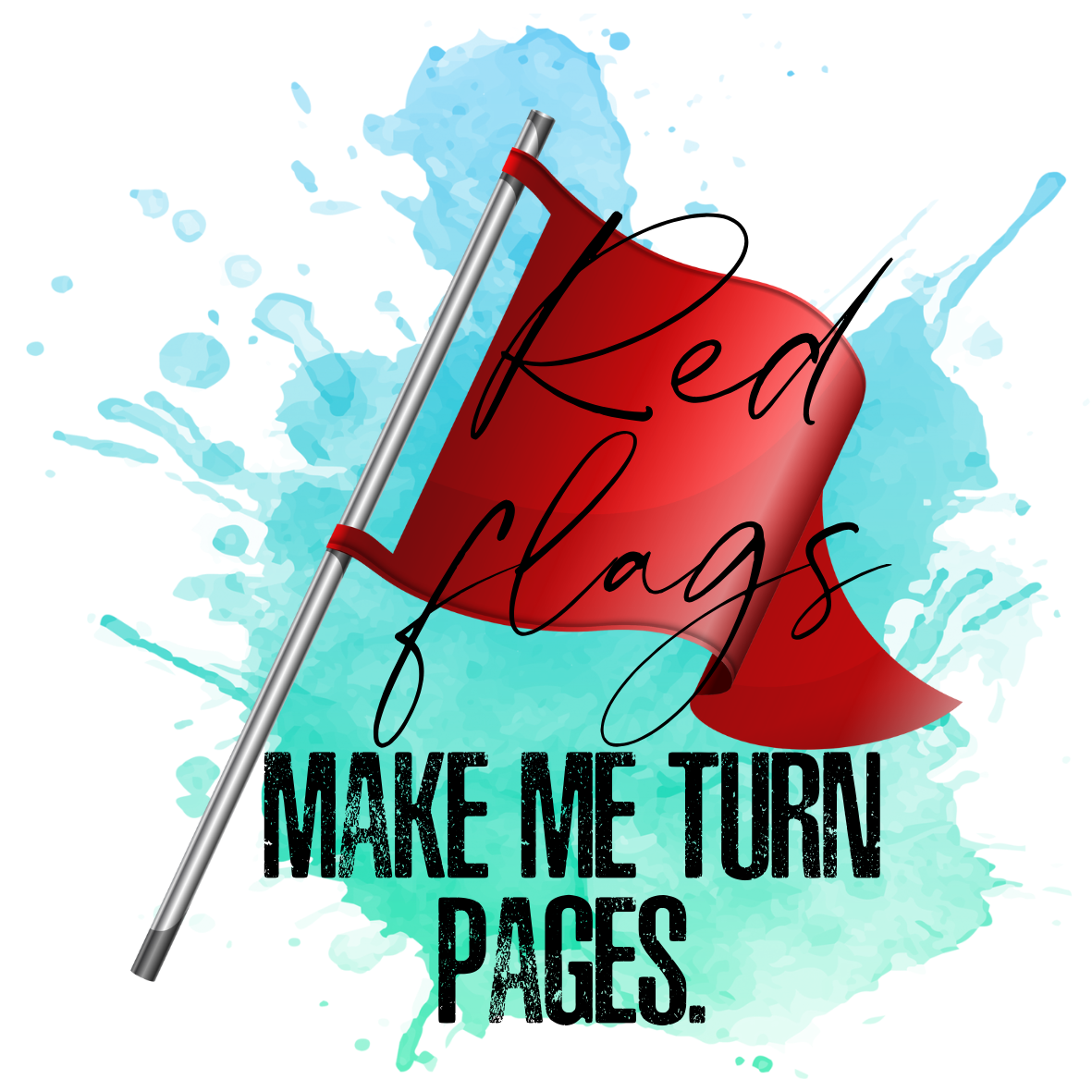 Red Flags Make Me Turn Pages Sticker
