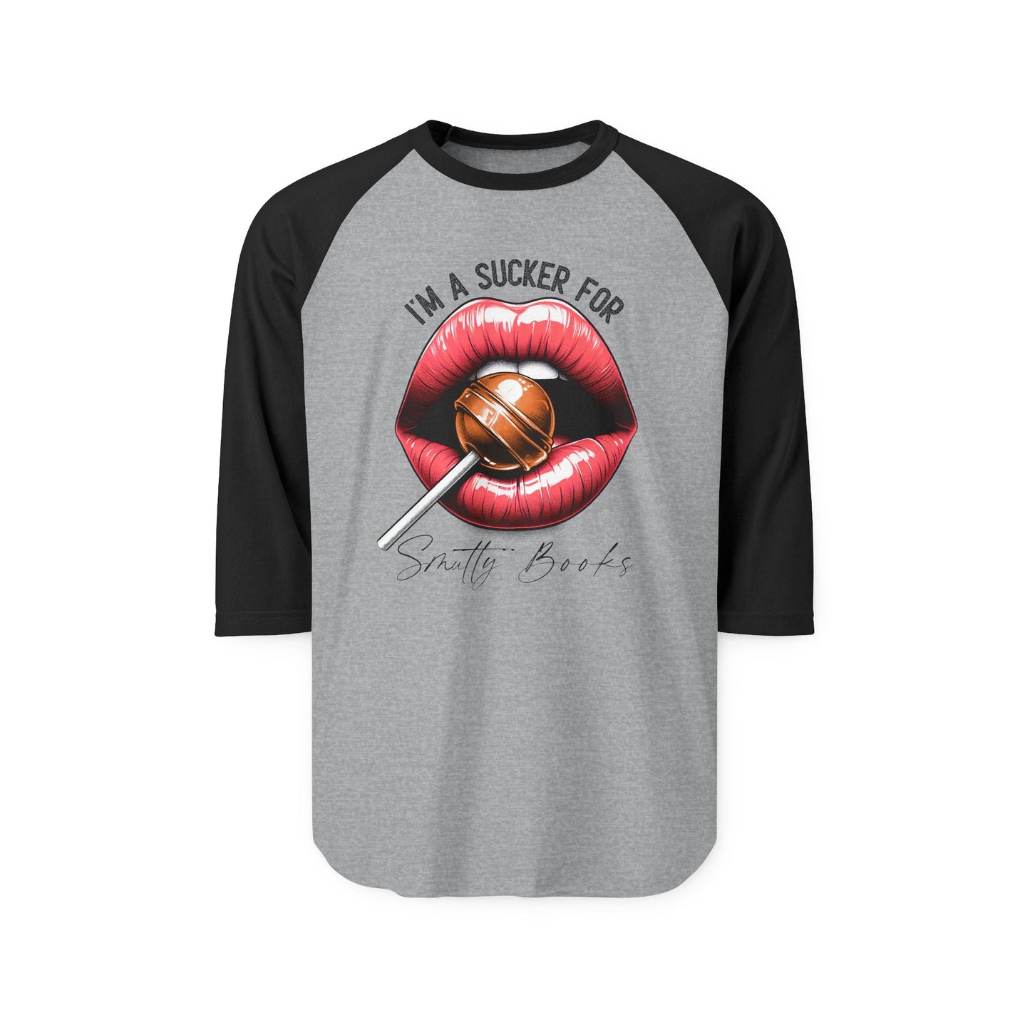 I'm A Sucker for Smutty Books Three-Quarter Sleeve Raglan Shirt