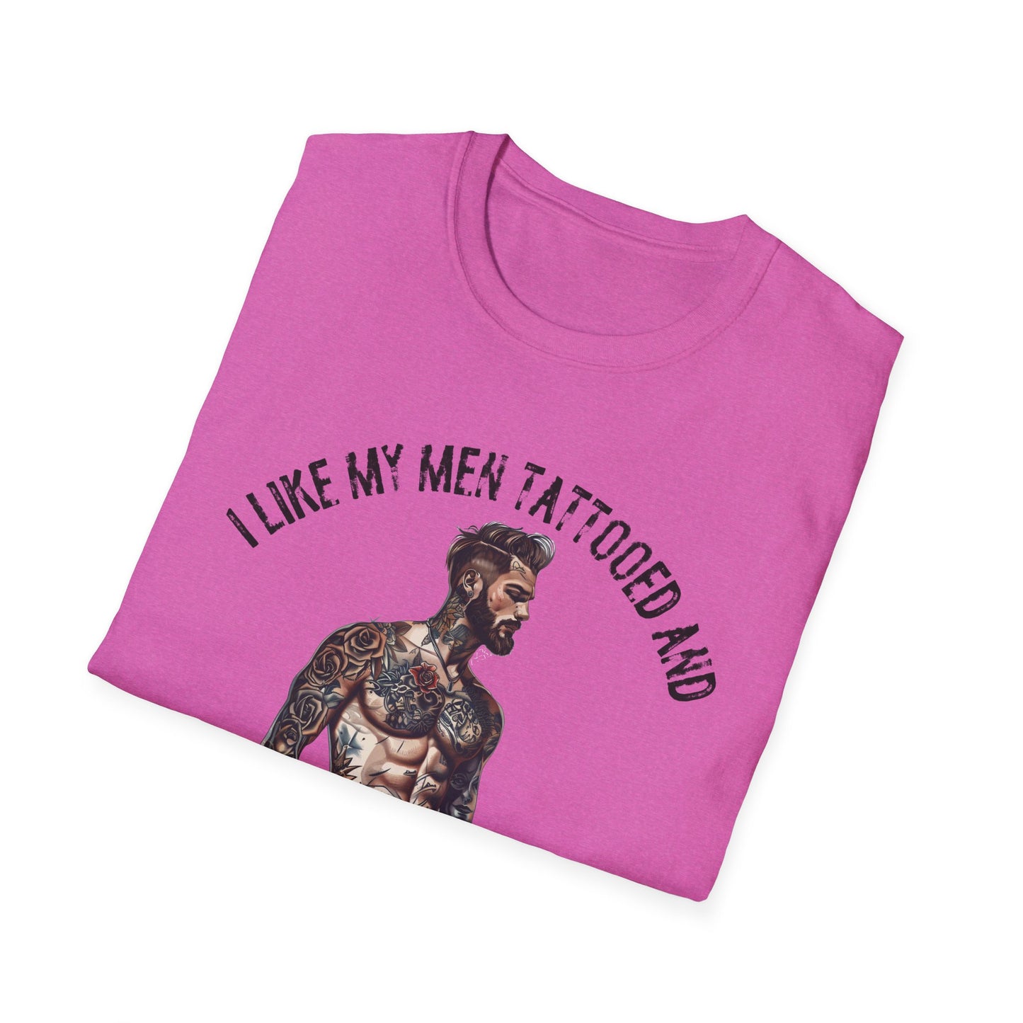 I Like My Men Tattooed and Fictional T-Shirt