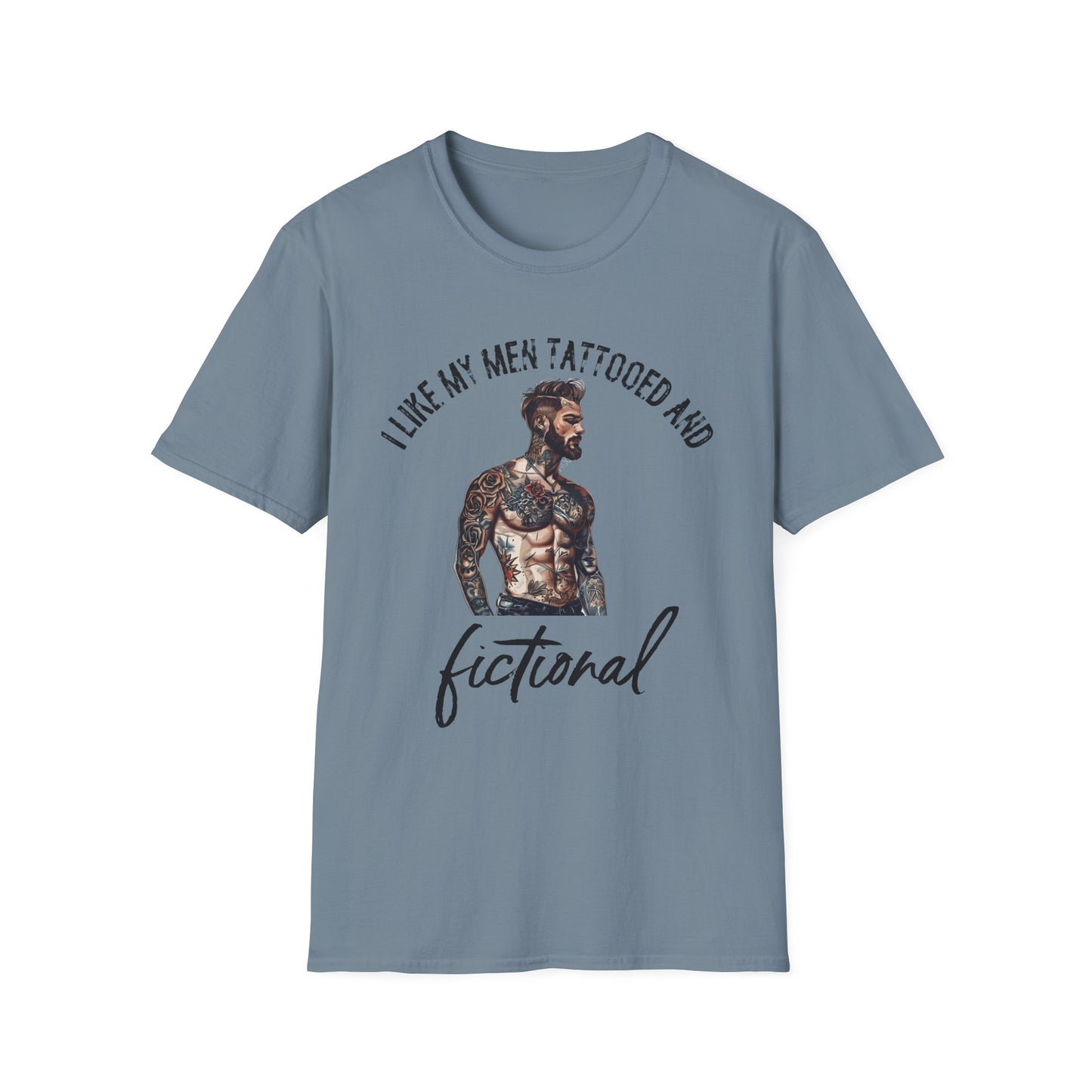 I Like My Men Tattooed and Fictional T-Shirt