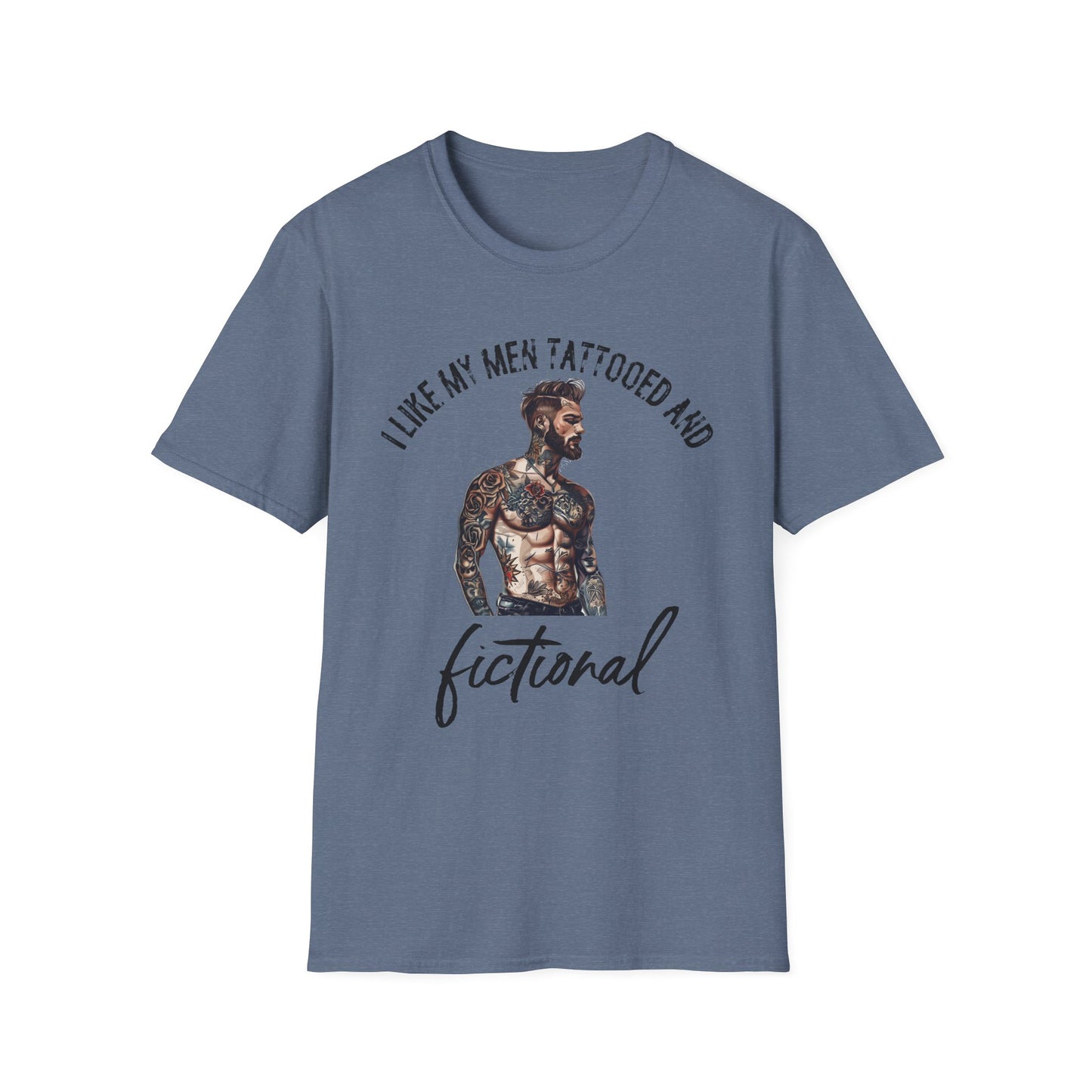 I Like My Men Tattooed and Fictional T-Shirt