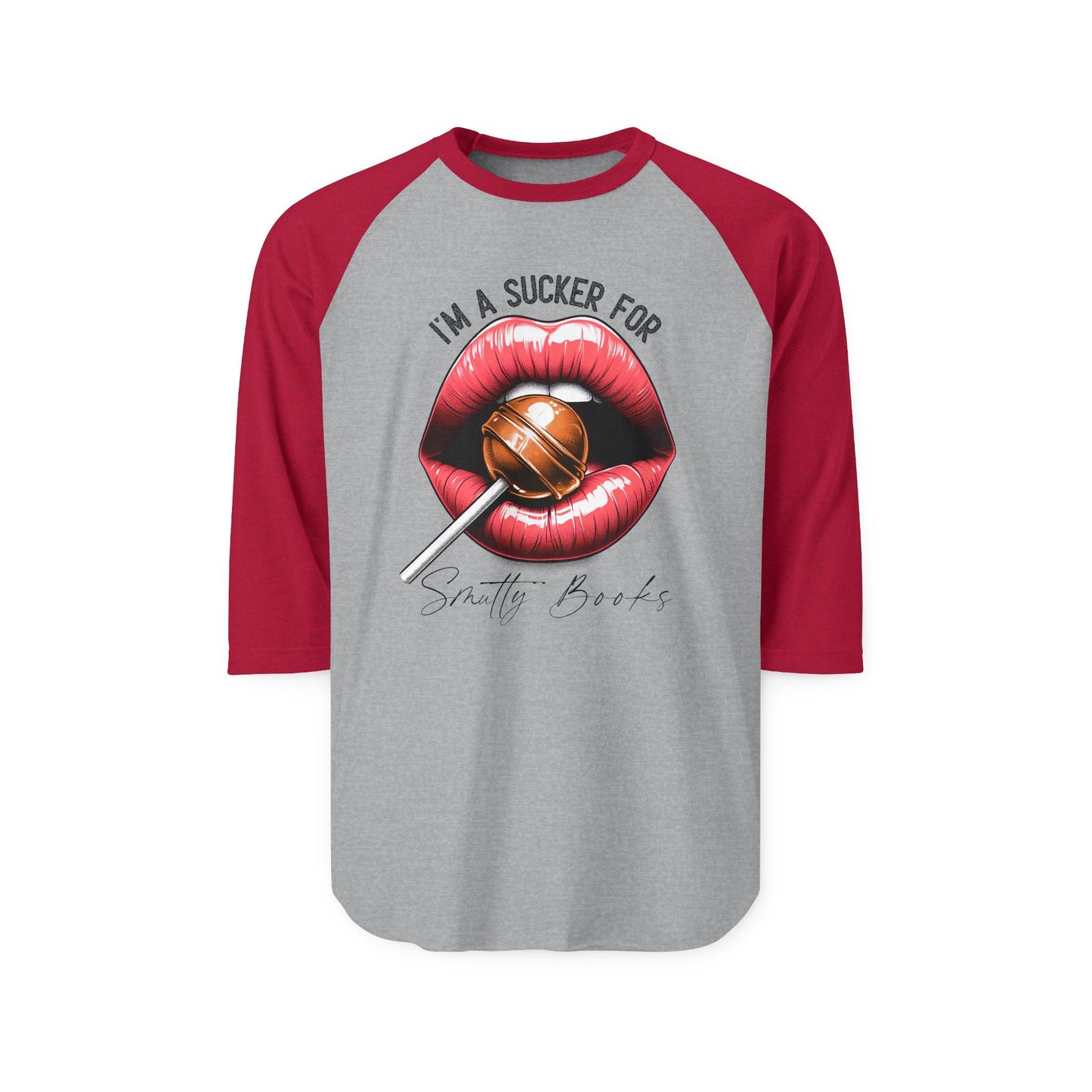 I'm A Sucker for Smutty Books Three-Quarter Sleeve Raglan Shirt