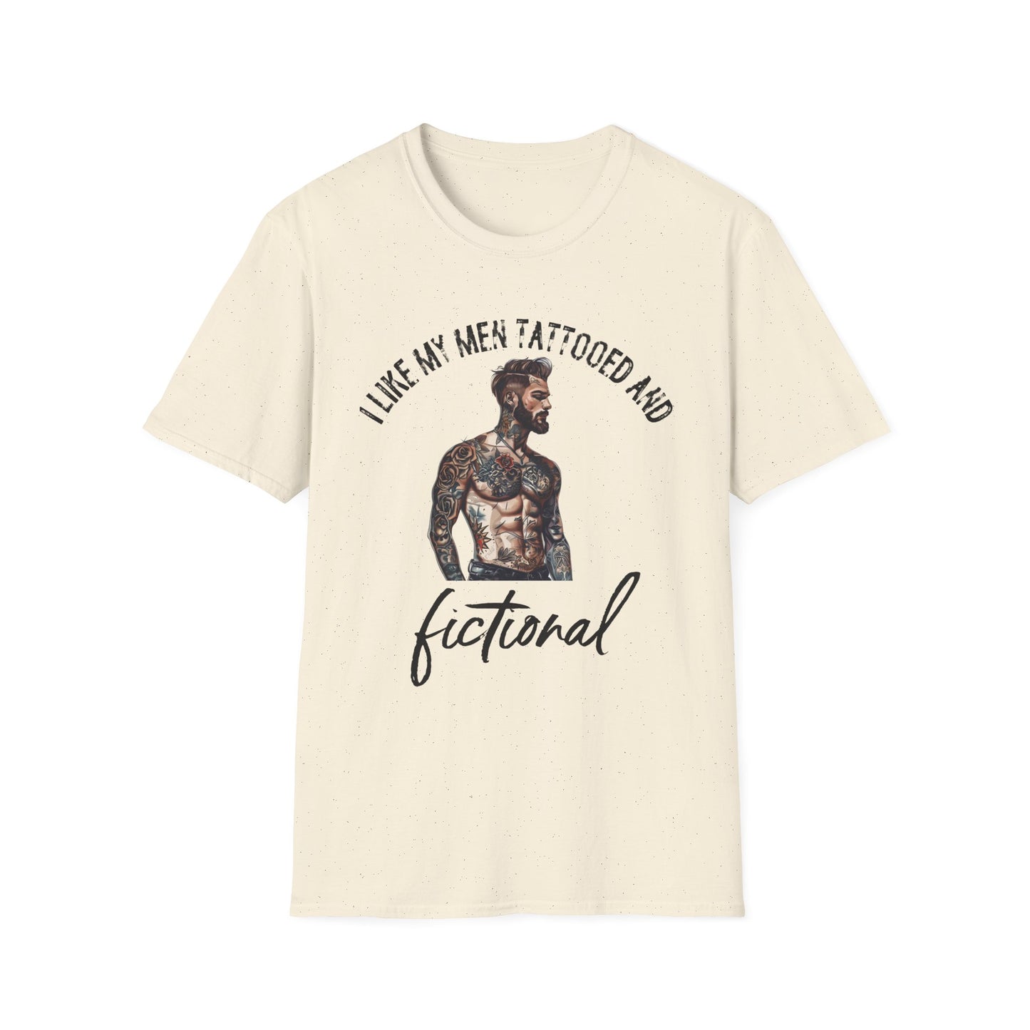 I Like My Men Tattooed and Fictional T-Shirt