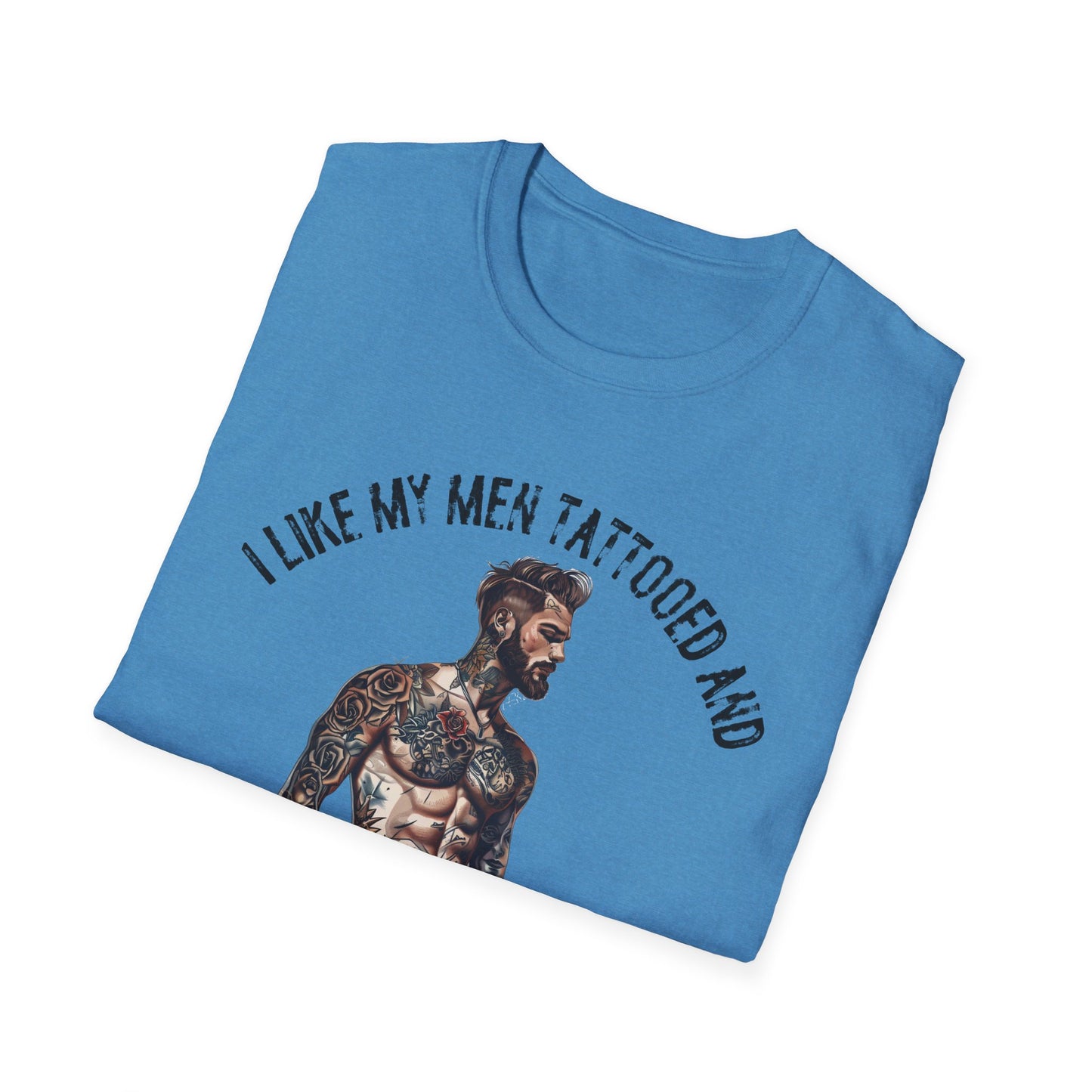 I Like My Men Tattooed and Fictional T-Shirt
