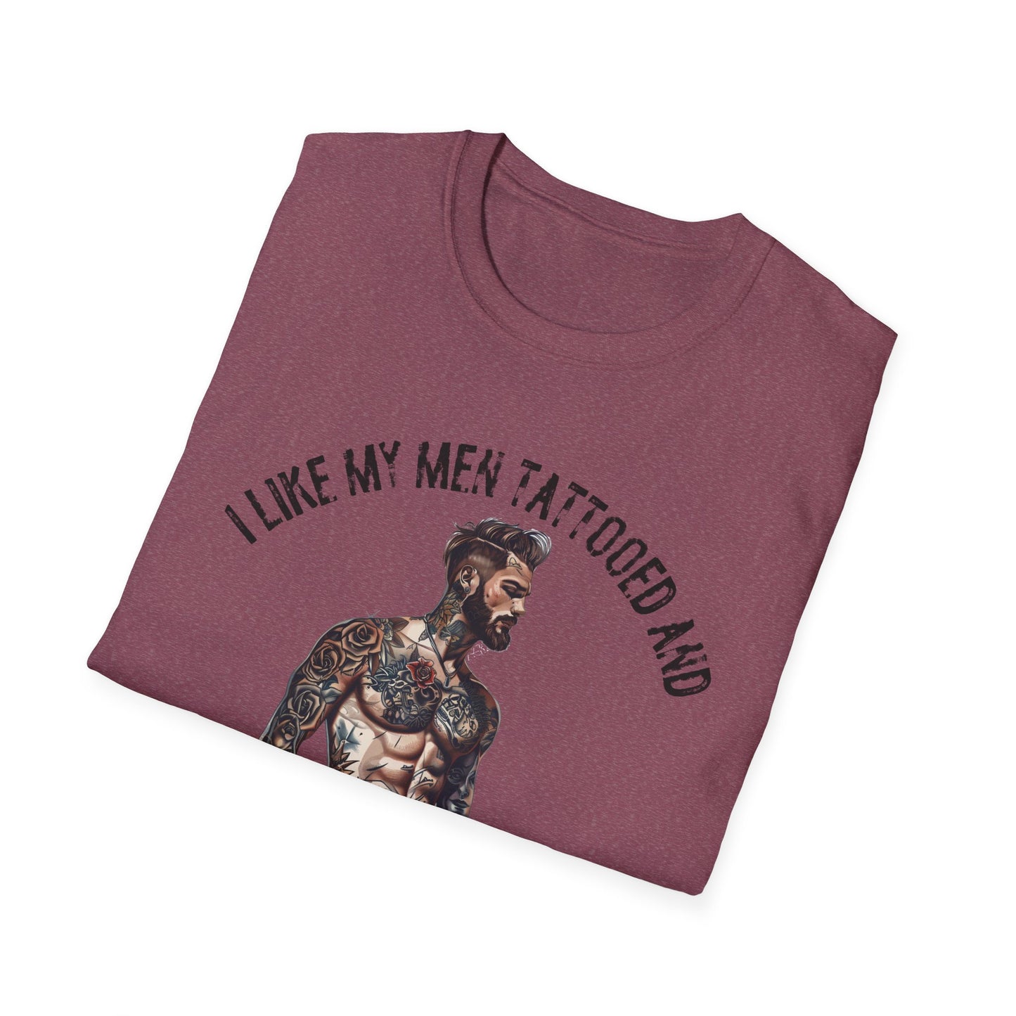 I Like My Men Tattooed and Fictional T-Shirt