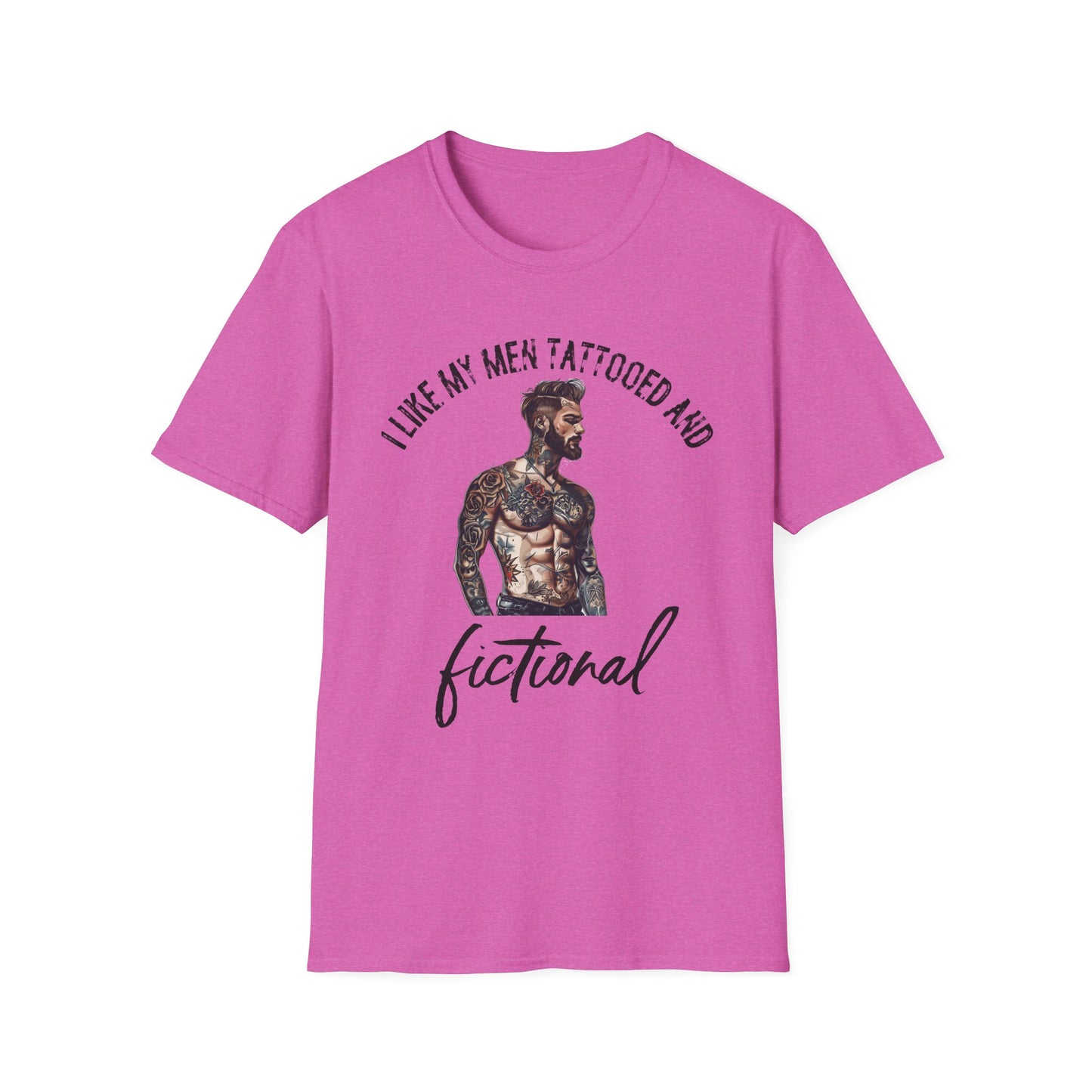 I Like My Men Tattooed and Fictional T-Shirt