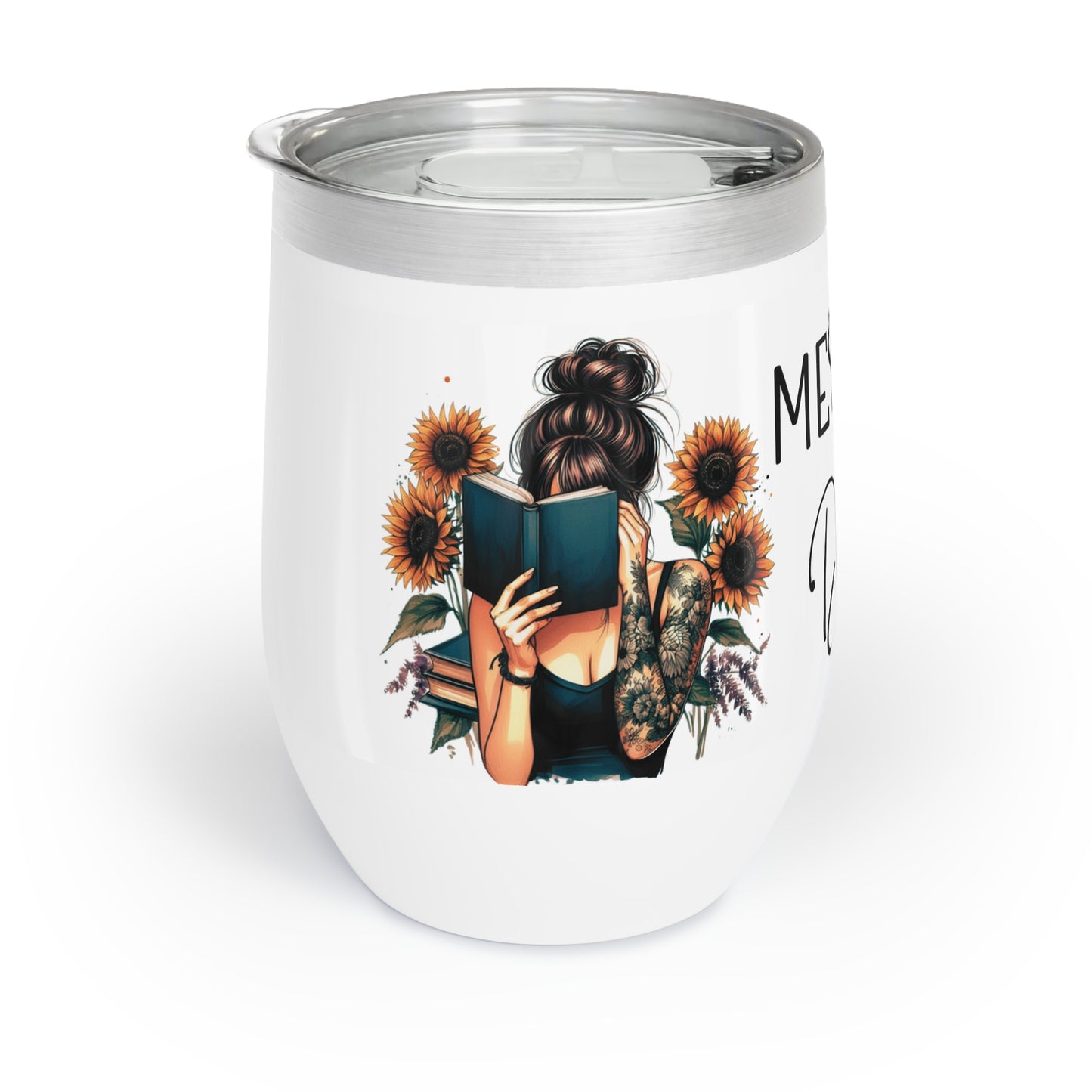 Messy Buns and Dirty Books - Chill Wine Tumbler