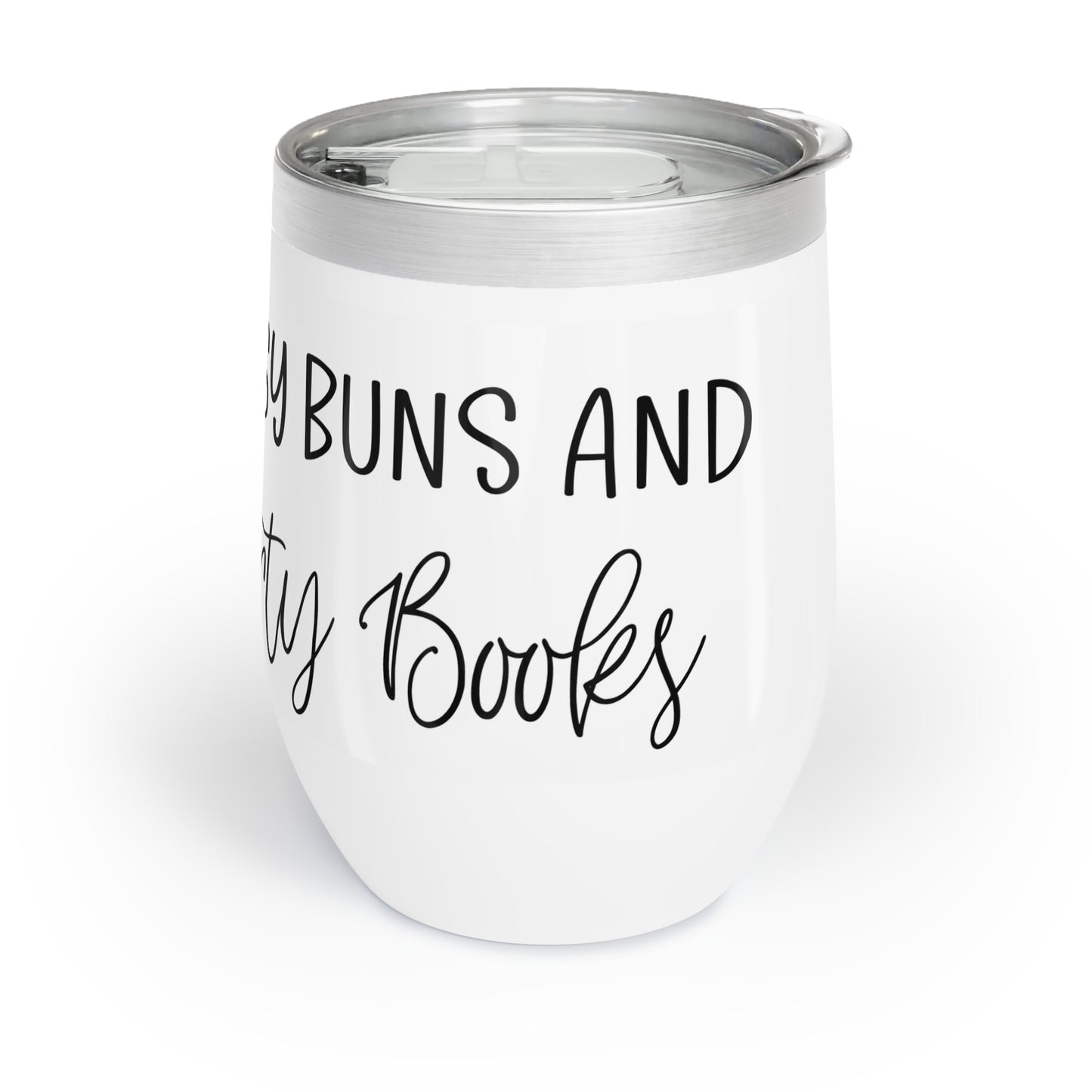 Messy Buns and Dirty Books - Chill Wine Tumbler