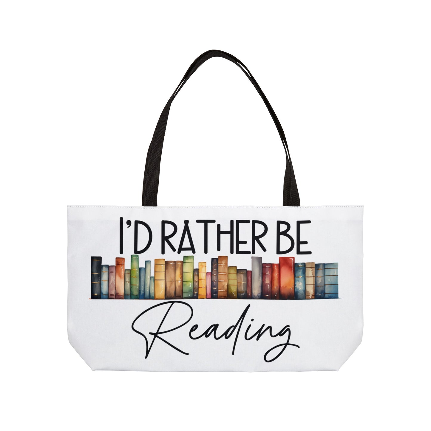 I'd Rather Be Reading - Weekender Tote Bag