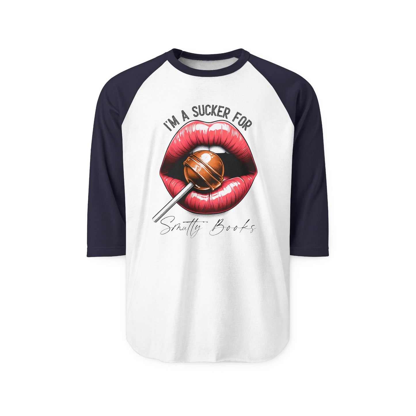 I'm A Sucker for Smutty Books Three-Quarter Sleeve Raglan Shirt