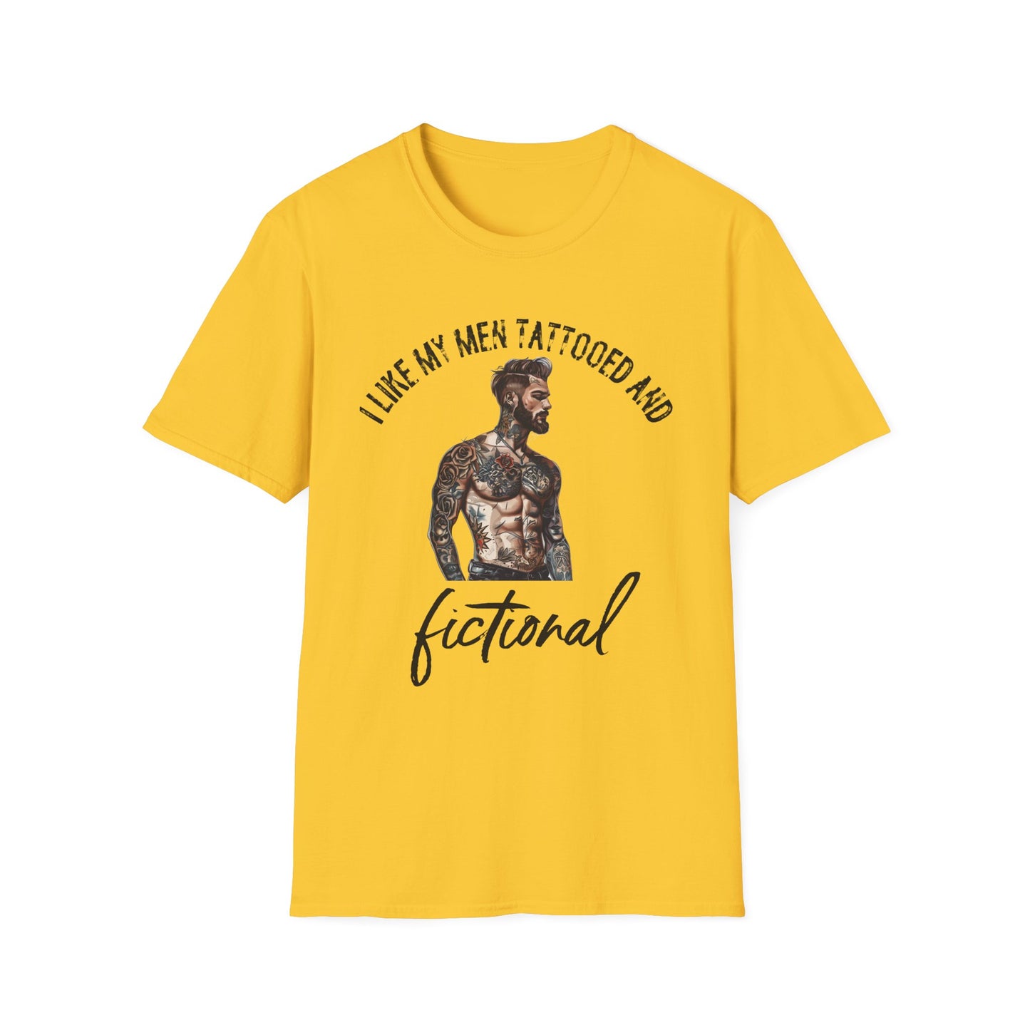 I Like My Men Tattooed and Fictional T-Shirt