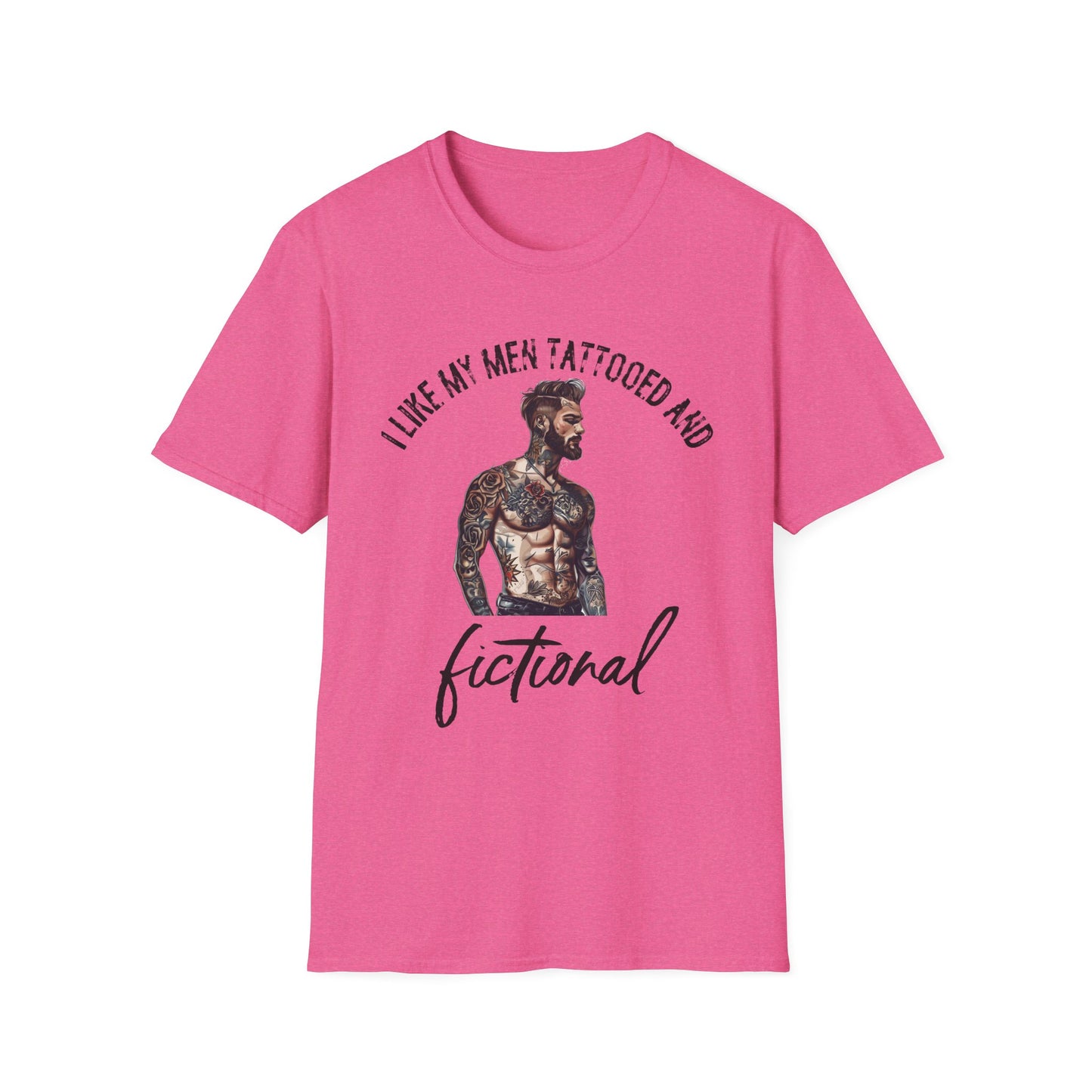 I Like My Men Tattooed and Fictional T-Shirt